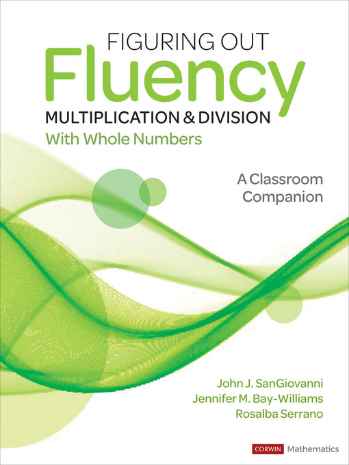 Title details for Figuring Out Fluency: Multiplication and Division With Whole Numbers by John J. SanGiovanni - Available
